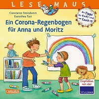 Ein Corona-Regenbogen für Anna und Moritz : Mit Tipps für Kinder rum um Covid-19